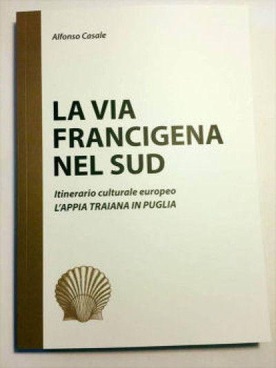 Alfonso Casale, presentazione del saggio La Via Francigena nel Sud